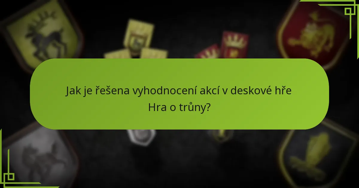 Jak je strukturován tah v deskové hře Hra o trůny?