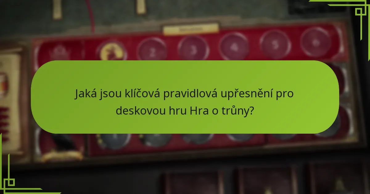 Jaké pokročilé strategie mohou zlepšit hru v deskové hře Hra o trůny?