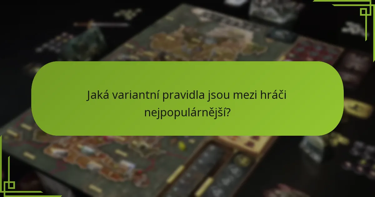 Jaká variantní pravidla jsou mezi hráči nejpopulárnější?