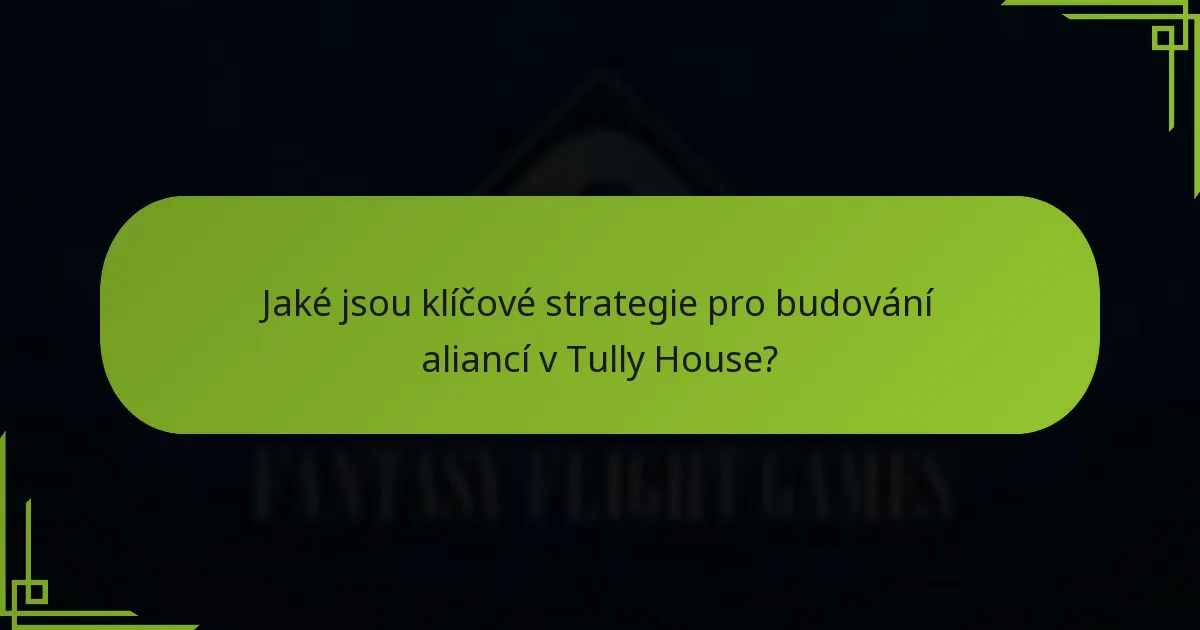 Jaké běžné chyby by se měly vyhnout ve strategiích Tully House?