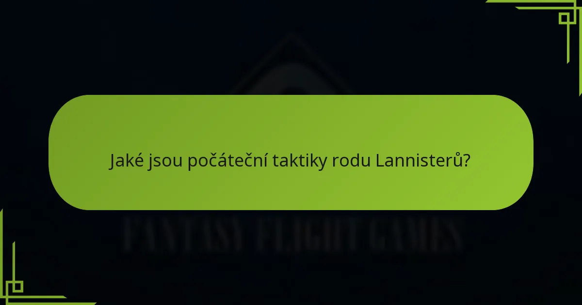 Jaké strategie odlišují rod Lannisterů od ostatních rodů?