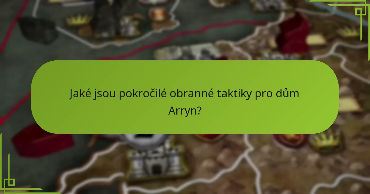 Jak se strategie domu Arryn srovnává s jinými domy?