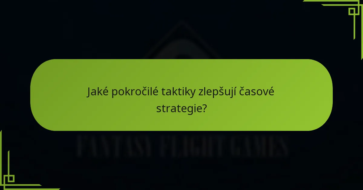 Jaké pokročilé taktiky zlepšují časové strategie?
